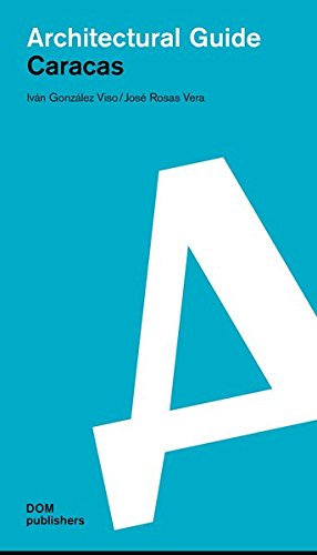 Caracas: Architectural Guide by Iván González Viso