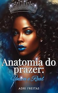 Livro Anatomia do Prazer: Única e Real: Livro 1