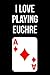 I Love Playing Euchre: Blank Lined Journal (Simple Notebooks) (Volume 7) by Passion Imagination Journals