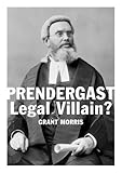 Prendergast Legal Villain? by 