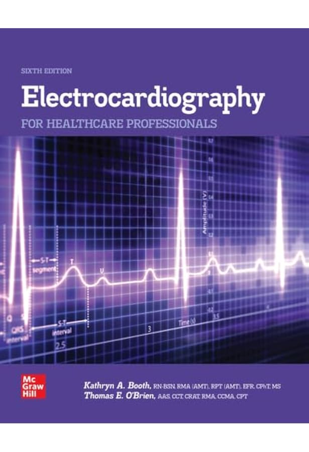 Electrocardiography for Healthcare Professionals: Booth, Kathryn A