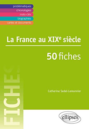 La  France au XIXe siècle en 50 fiches