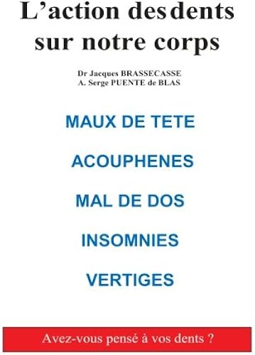 Download L'action des dents sur notre corps: Maux de tête, Acouphènes, Mal de dos, Insomnies, Vertiges PDF