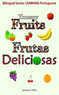 Livro Yummy Fruits / Frutas Deliciosas (Bilingual Series: Learning Portuguese)