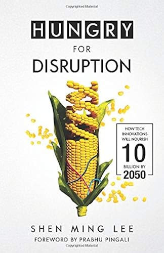 Download Hungry For Disruption: How Tech Innovations Will Nourish 10 Billion By 2050 PDF