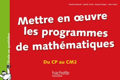 Mettre en oeuvre les programmes de mathématiques du CP au CM2 by Chantal Mettoudi (Paperback)