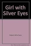 The girl with the silver eyes