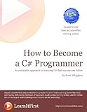 How to Become a C# Programmer (How to Become a Programmer Book 1)