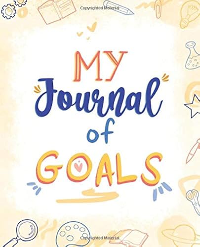 Download My Journal of Goals: Make your own journal of success | Fill it with all your goals, visualize them and track your achievements PDF