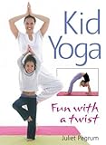Kid Yoga: Fun with a Twist by