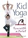 Kid Yoga: Fun with a Twist by