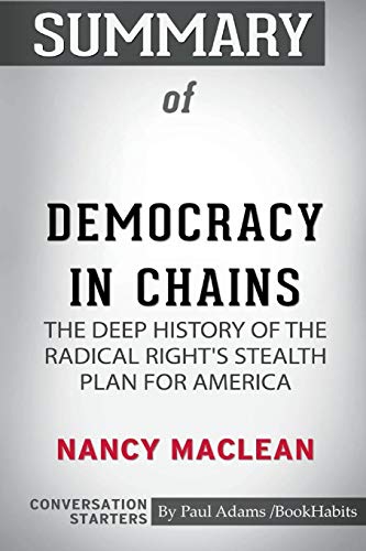 Summary of Democracy in Chains by Nancy MacLean: Conversation Starters