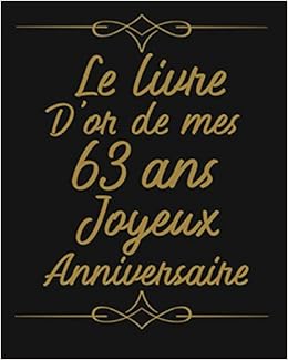 Amazon Fr Le Livre D Or De Mes 63 Ans Joyeux Anniversaire Livre D Or 63 Ans Cadeau 63 Ans Anniversaire 63 Ans Publications Shakimorrison Livres