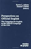 Perspectives on Official English : The Campaign for English as the Official Language of the U. S. A., , 3110123258