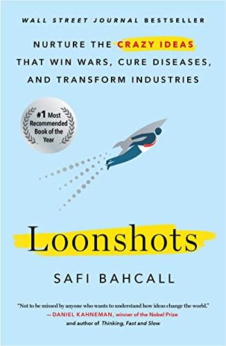 St. Martin's Griffin Loonshots: Nurture the Crazy Ideas That Win Wars, Cure Diseases, and Transform Industries