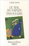 Le mal de Naples: Histoire de la syphilis (Médecine et histoire) (French Edition) by 