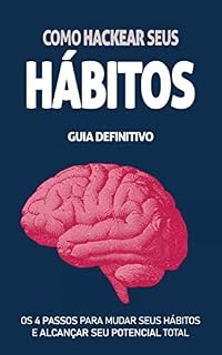 Livro Hackear Hábitos: 4 Passos simples para mudar seus hábitos e alavancar seu potencial