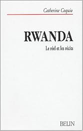 Rwanda, le réel et les récits