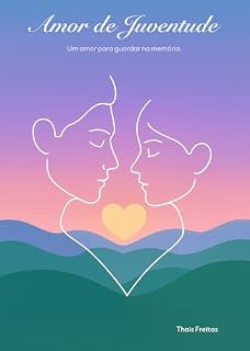 Livro Amor de Juventude: Um amor para guardar na memória.