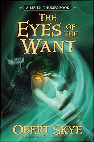 Leven Thumps And The Eyes Of The Want (Leven Thumps, Bk. 3) (9781416947196)