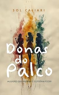 Livro Donas do palco: Mulheres que Inspiram e Despertam Poder