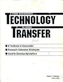 Technology Transfer, from Researchers to Users : A Textbook of Successful Research Extension Strategies Used to Develop Agriculture, Lionberger, Herbert F. and Gwinn, Paul H., 0933842244