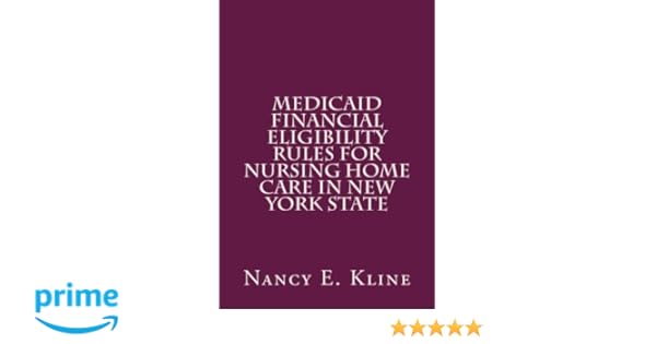 Medicaid Financial Eligibility Rules for Nursing Home Care in New York State