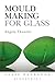Mould Making for Glass (Glass Handbooks)