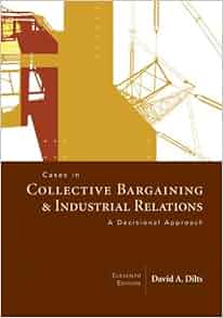 Cases In Collective Bargaining Amp Industrial Relations