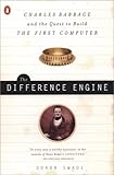 The Difference Engine: Charles Babbage and the Quest to Build the First Computer cover