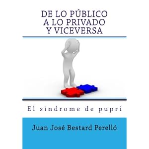 De lo público a lo privado y viceversa: El síndrome de pupri (Spanish Edition)