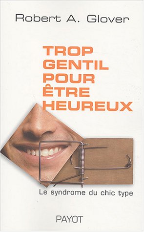 Trop gentil pour être heureux