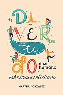Livro O Divertido é Ser Humano: Crônicas do Cotidiano