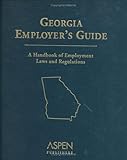 Georgia : A Handbooks of Employment Laws and Regulations, , 0735543933
