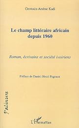 Le  champ littéraire africain depuis 1960