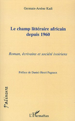 Le  champ littéraire africain depuis 1960