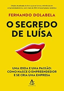 Livro O segredo de Luísa: Uma ideia e uma paixão: como nasce o empreendedor e se cria uma empresa