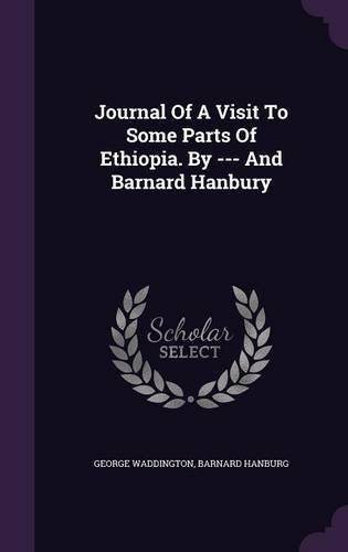 Journal of a Visit to Some Parts of Ethiopia. by --- And Barnard Hanbury