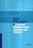 Civil Procedure : Essay and Multiple-Choice Questions and Answers, Siegel, Brian N. and Emanuel, Lazar, 0735556849