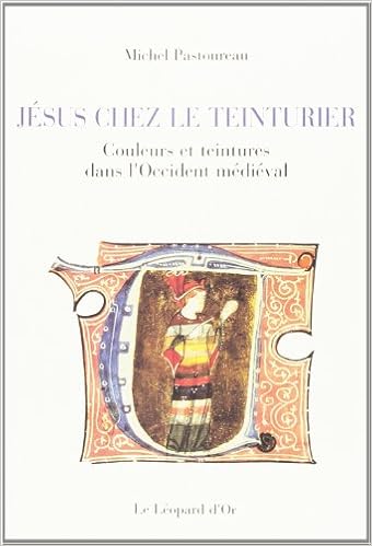 Amazon Fr Jesus Chez Le Teinturier Couleurs Et Teintures Dans L Occident Medieval Michel Pastoureau Livres