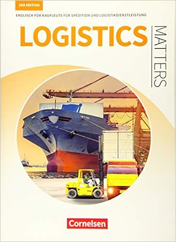 Matters Wirtschaft Englisch Fur Kaufmannische Ausbildungsberufe Logistics Matters 2nd Edition B1 Mitte B2 Englisch Fur Kaufleute Fur Spedition Und Logistikdienstleistung Schulerbuch Amazon De Benford Michael Ehresman Justin Haberkorn