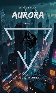 Livro A Última Aurora (Profecia da Aurora Livro 1)