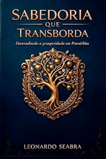 Livro Sabedoria que Transborda - Desvendando a prosperidade em Provérbios