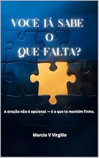 Você já sabe o que falta?: A oração não é opcional — é o que te mantém firme.