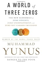 A World of Three Zeros: The New Economics of Zero Poverty, Zero Unemployment, and Zero Net Carbon Emissions
