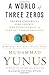 A World of Three Zeros: The New Economics of Zero Poverty, Zero Unemployment, and Zero Net Carbon Emissions
