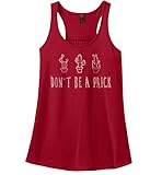 Comical Shirt Ladies Don't Be Prick Funny Tee Mean Rude Cactus Humor Racerback
