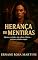 Livro HERANÇA DE MENTIRAS: Algumas verdades não salvam. Outras… custam o próprio sangue. (Votos e Mentiras Livro 3)