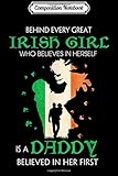 Composition Notebook: Great Irish girl who believes in herself is a Daddy  Journal/Notebook Blank Lined Ruled 6x9 100 Pages