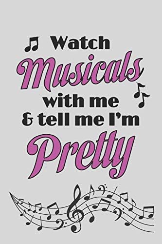 Watch Musicals With Me And Tell Me I'm Pretty: Musical Theater Lover 2019-2020 Academic Year Planner, Datebook, And Homework Scheduler For Middle And High School Students, Teachers, And Busy Moms